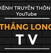 Kinh Thăng Long Tv