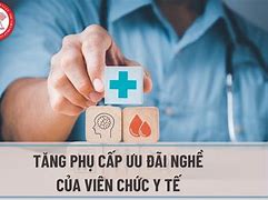 Tăng Phụ Cấp Nghề Y